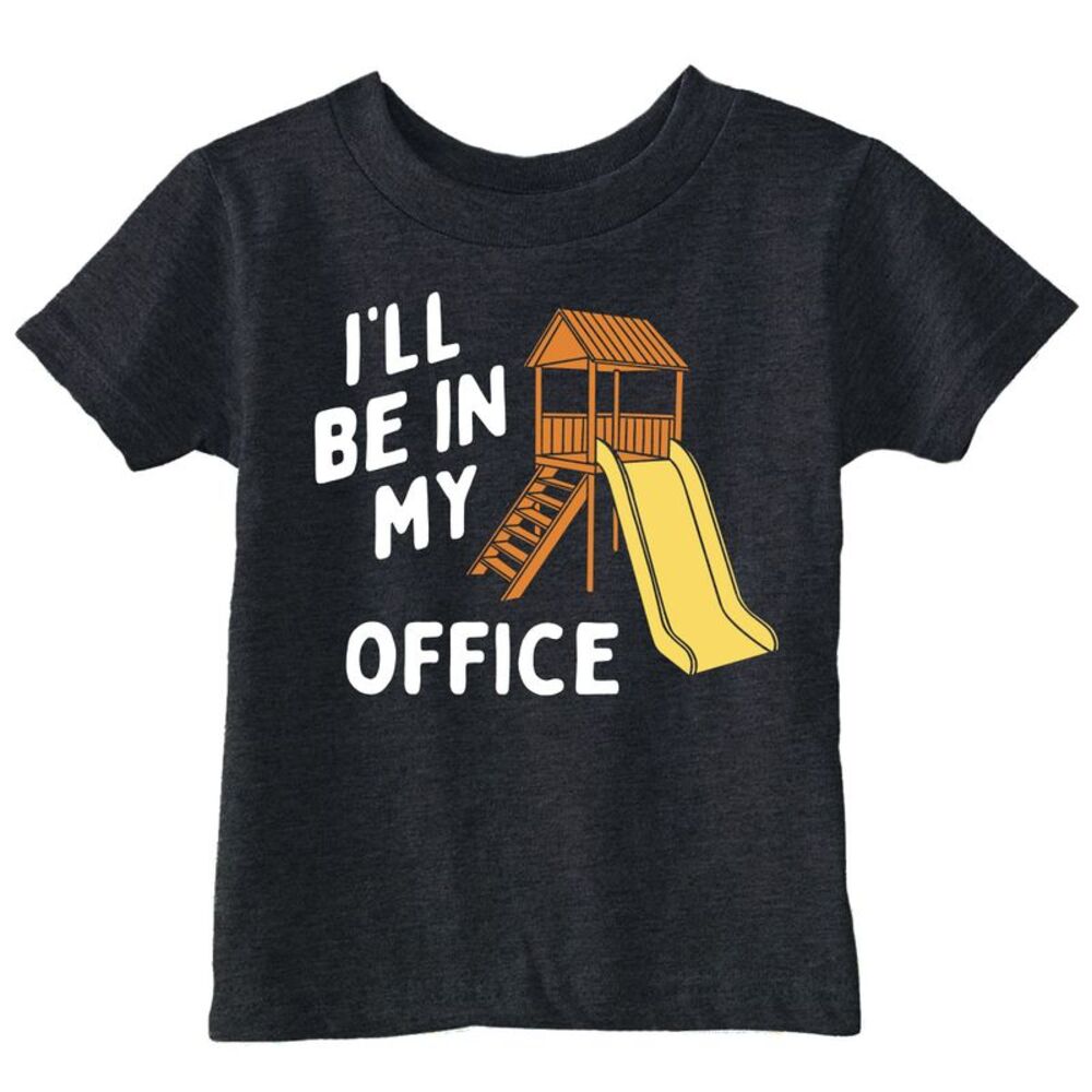 Toddler Funny T Shirts Ill Be In My Office Playground Tee For Young Kids